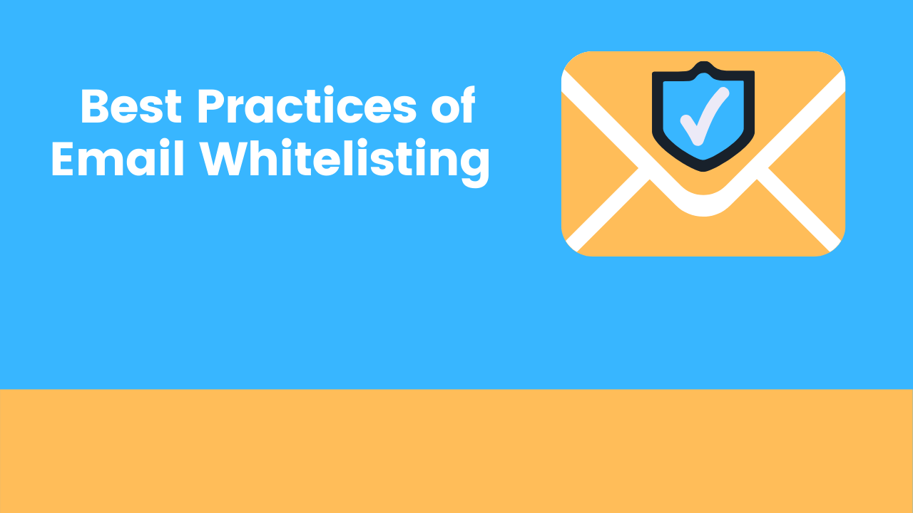 You are currently viewing What is Email Whitelisting? Benefits and Best Practices for Email Marketing in 2022