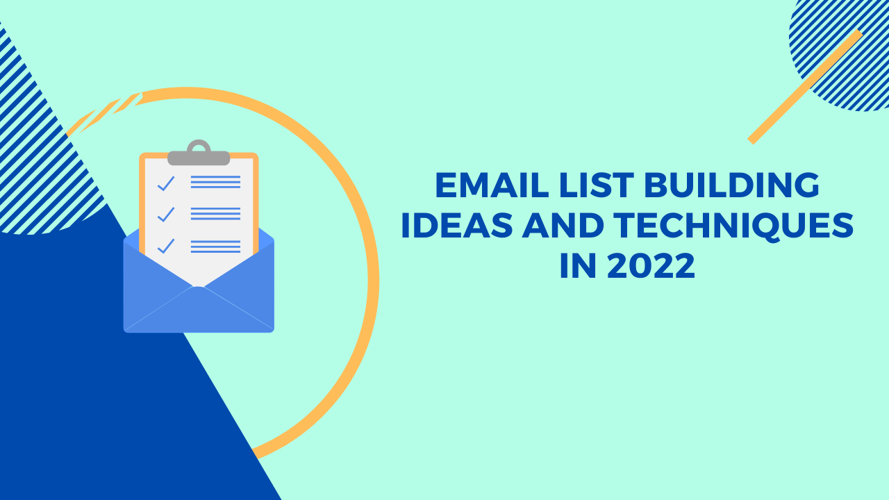 You are currently viewing 35 Effective Email List Building Ideas and Techniques in 2022
