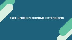 Read more about the article 10 Free LinkedIn Chrome Extensions for Lead Generation