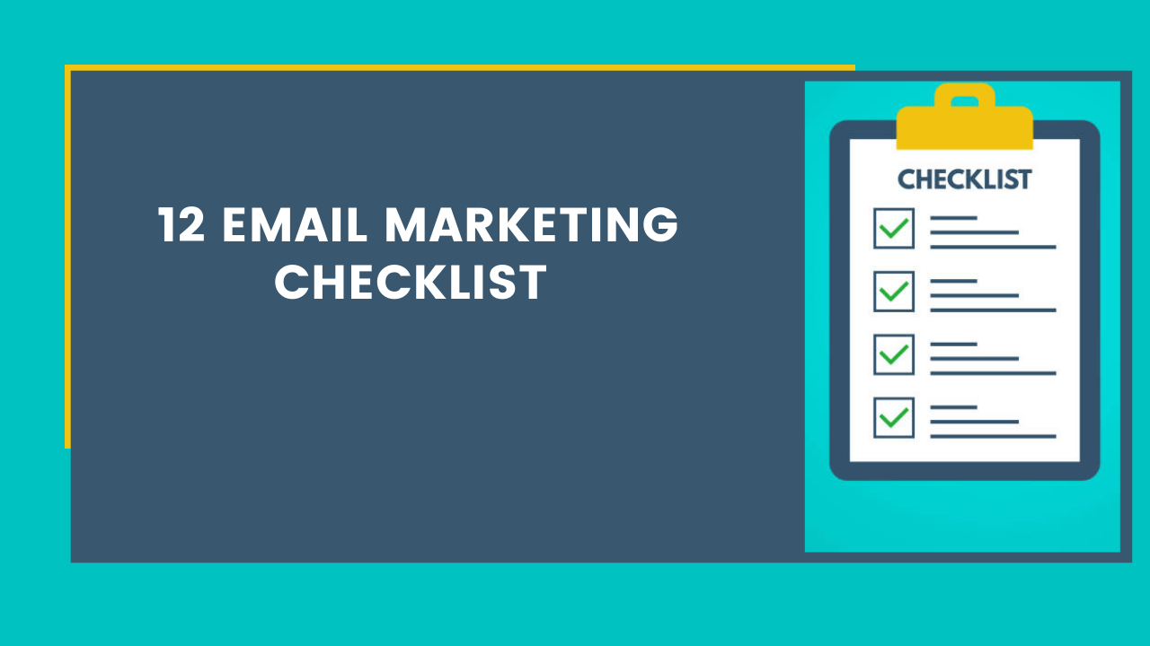 You are currently viewing 12 Email Marketing Checklist You Must Aware in 2023