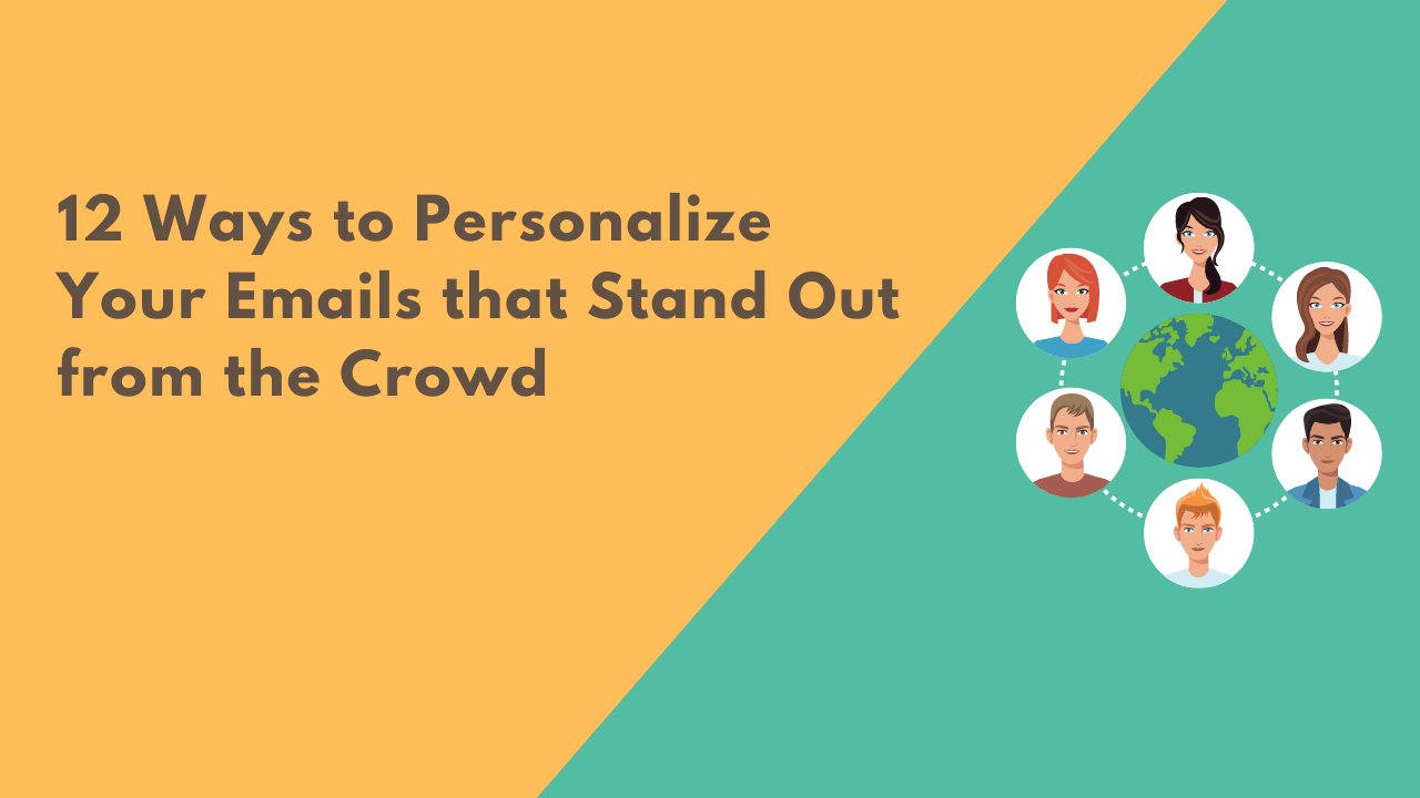 You are currently viewing 12 Ways to Personalize Your Emails That Stand Out from the Crowd