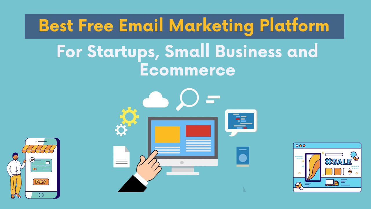 You are currently viewing Best Free Email Marketing Platform for Startups, Small businesses, and Ecommerce