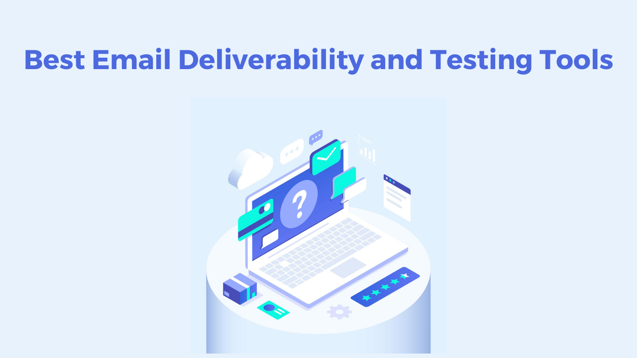You are currently viewing 16 Best Email Deliverability and Testing Tools
