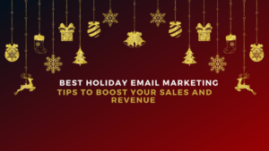 Read more about the article 20 Best Holiday Email Marketing Tips to Boost Your Sales and Revenue