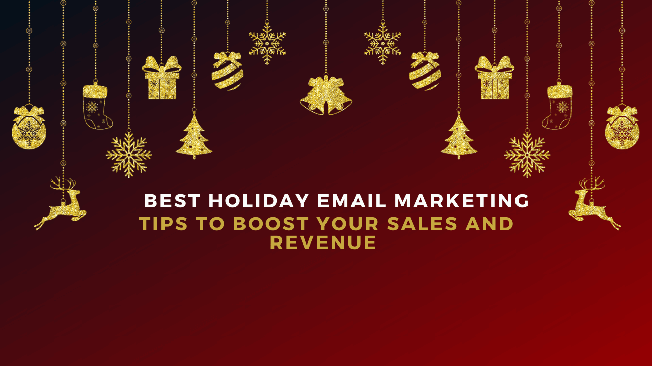 You are currently viewing 20 Best Holiday Email Marketing Tips to Boost Your Sales and Revenue