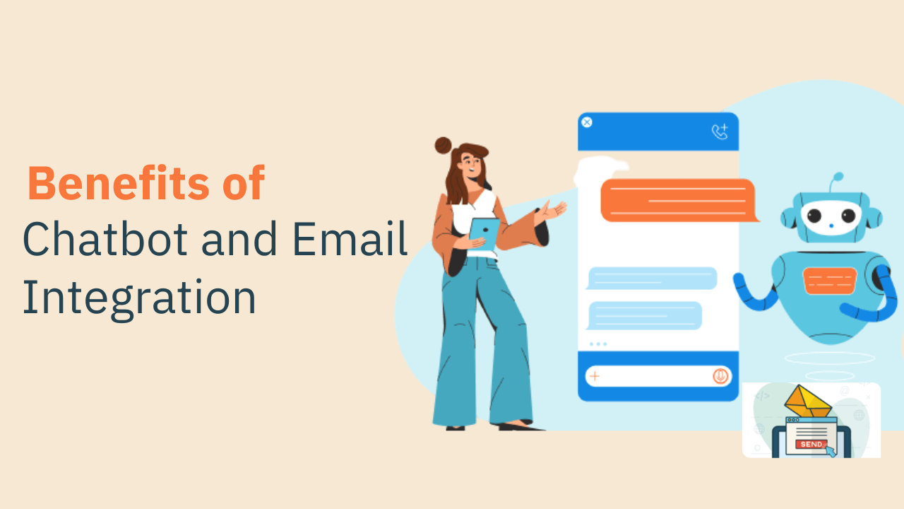 You are currently viewing How Chatbot and Email Integration Can Benefit Your Business