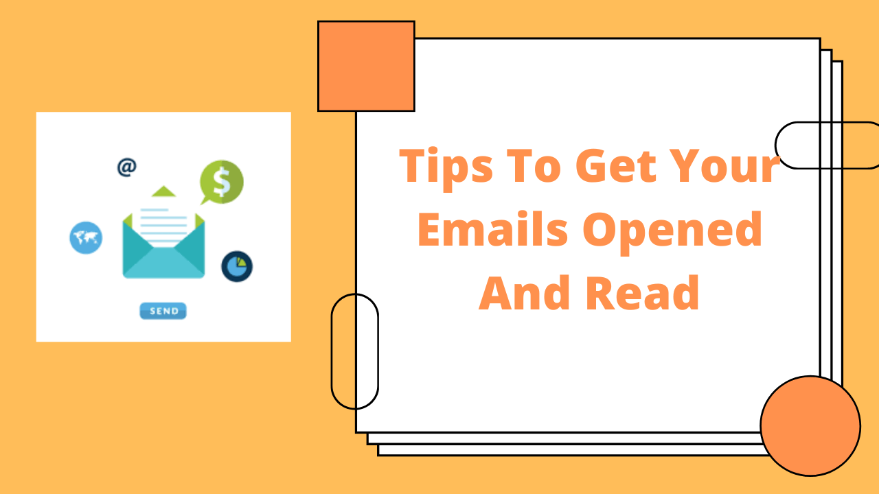 You are currently viewing 8 Tips To Get Your Emails Opened And Read in 2023