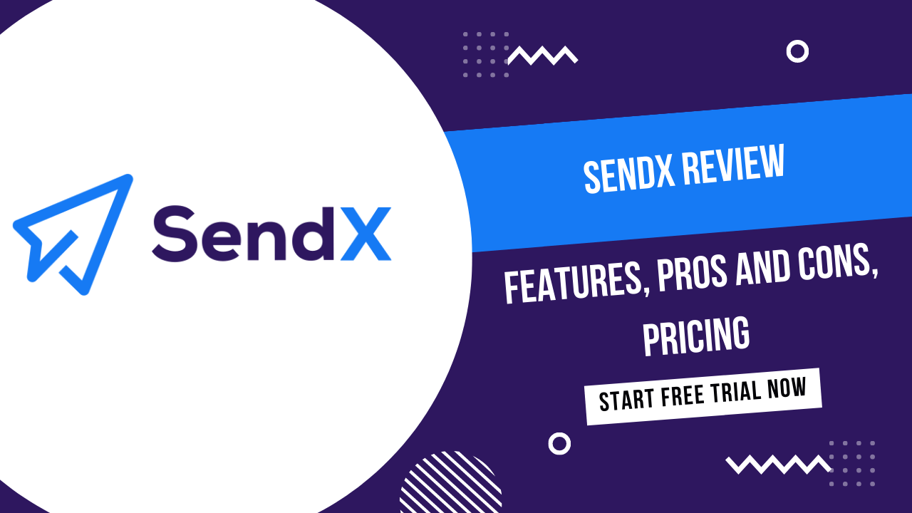 You are currently viewing SendX Review 2024: Features, Pros and Cons, Pricing
