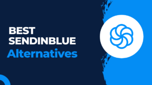 Read more about the article 10 Best Sendinblue Alternatives For Better Email Marketing