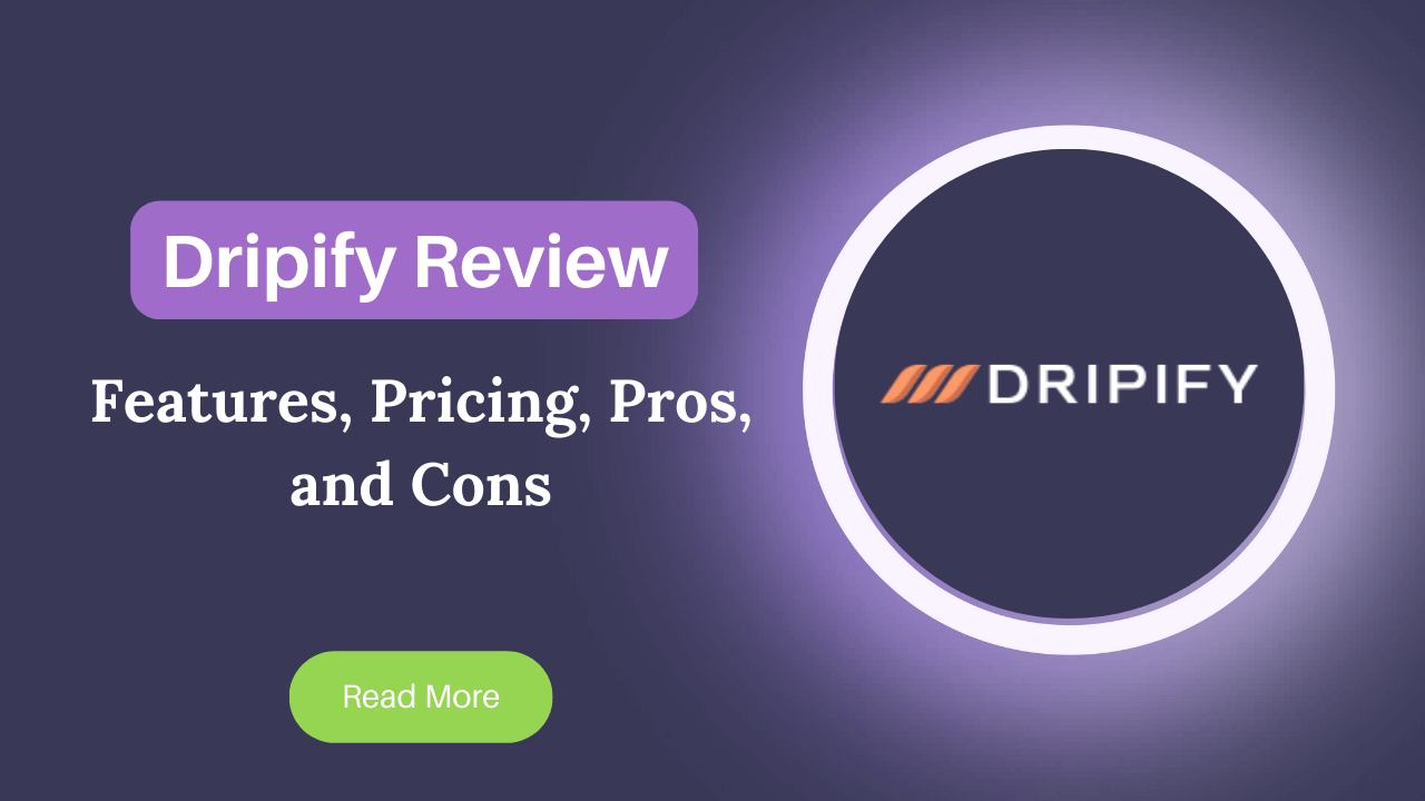 You are currently viewing Dripify Review 2023: Features, Pricing, Pros, and Cons