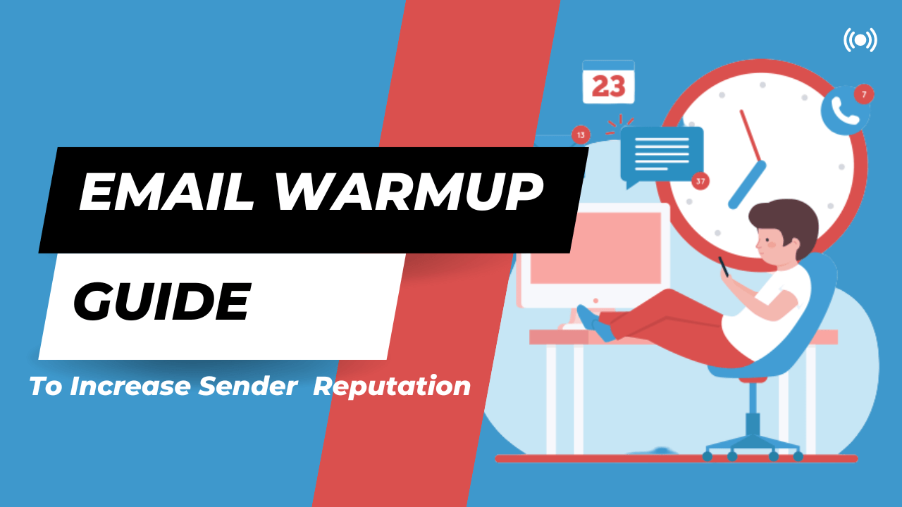 You are currently viewing Email Warmup Guide to Increase Sender Reputation