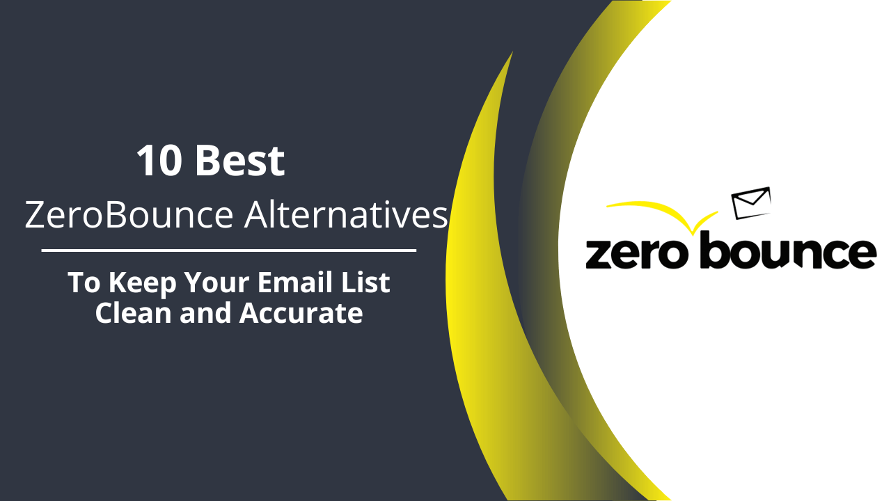 You are currently viewing 10 Best ZeroBounce Alternatives for Email Verification