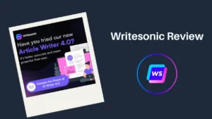 Read more about the article Writesonic Review 2023: Features, Pricing, Pros, and Cons