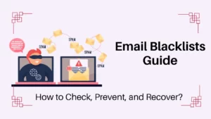 Read more about the article Email Blacklists Guide: How to Check, Prevent, and Recover