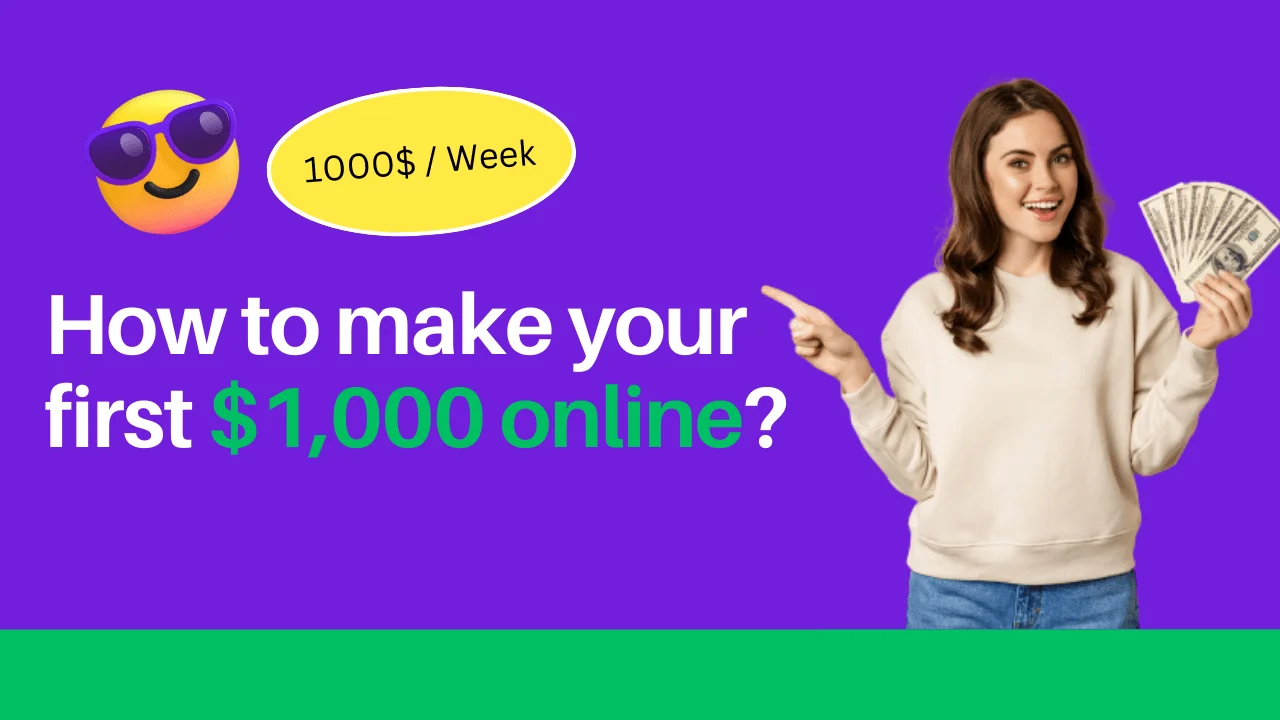 You are currently viewing How to make your first $1,000 online?