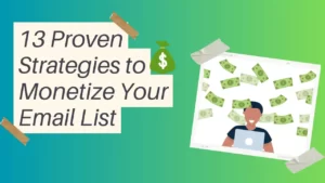 Read more about the article 13 Proven Strategies to Monetize Your Email List in 2023