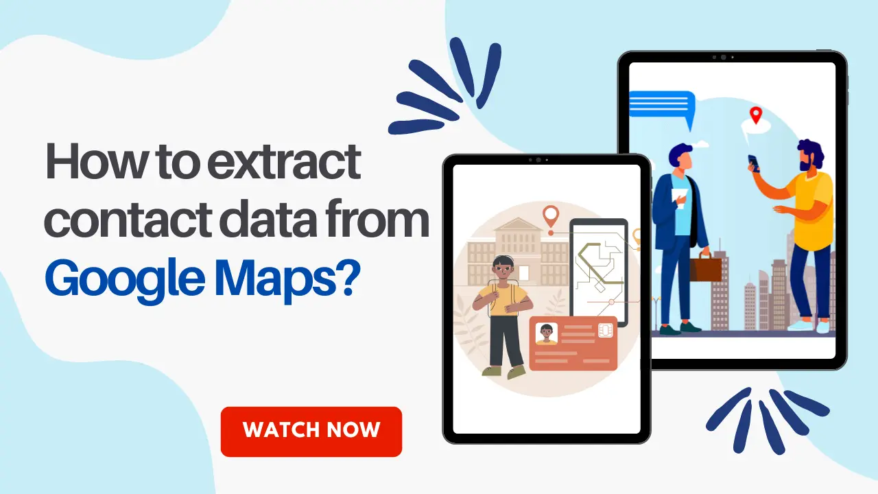 You are currently viewing How to Extract Emails and Phone Numbers From Google Maps?