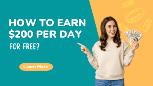 Read more about the article How to Earn $200 Per Day for Free?