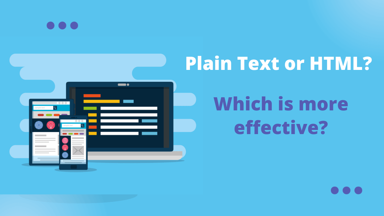 You are currently viewing Which is More Effective Email Format: Plain Text or HTML?