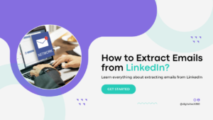 Read more about the article All You Need to Know About Extracting Emails from LinkedIn