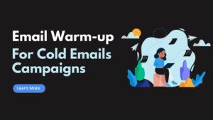 Read more about the article Why Email Warm-up is Essential for a Cold Email Campaign?